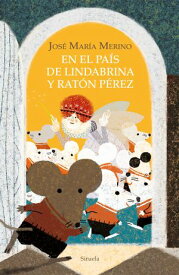 En el pa?s de Lindabrina y Rat?n P?rez【電子書籍】[ Jos? Mar?a Merino ]