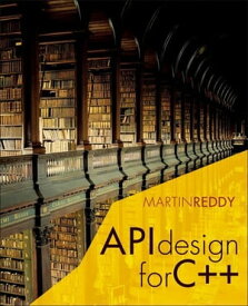 API Design for C++【電子書籍】[ Martin Reddy ]