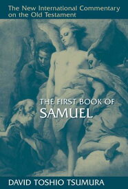 The First Book of Samuel【電子書籍】[ David Toshio Tsumura ]