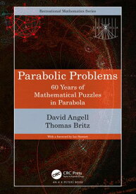 Parabolic Problems 60 Years of Mathematical Puzzles in Parabola【電子書籍】[ David Angell ]