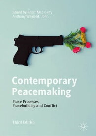 Contemporary Peacemaking Peace Processes, Peacebuilding and Conflict【電子書籍】