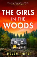 The Girls In The Woods (The Annie Graham crime series, Book 5)