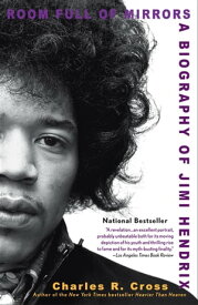 Room Full of Mirrors A Biography of Jimi Hendrix【電子書籍】[ Charles R. Cross ]