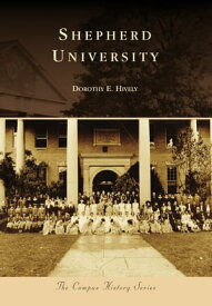Shepherd University【電子書籍】[ Dorothy E. Hively ]