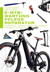 E-MTB: Wartung, Pflege & Reparatur Sitzposition, Motor, Schaltung, Bremsen, Federung, Laufr?der【電子書籍】[ Jochen Donner ]