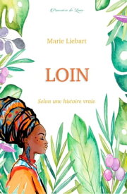 Loin【電子書籍】[ Marie Liebart ]
