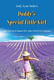 Daddy's Special Little Girl【電子書籍】[ Jody Lynn Enders ]