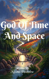 God Of Time And Space【電子書籍】[ Nicollas Deoliveira ]