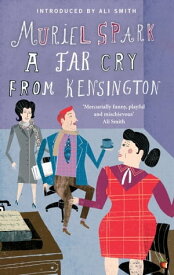 A Far Cry From Kensington【電子書籍】[ Muriel Spark ]