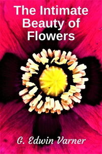 楽天kobo電子書籍ストア The Intimate Beauty Of Flowers G Edwin Varner