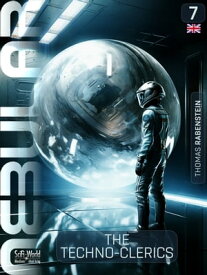NEBULAR 7: The Techno-Clerics Science fiction series【電子書籍】[ Thomas Rabenstein ]