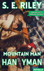 Mountain Man Handyman (Novella) Mountain Man Daddy Standalone Series【電子書籍】[ S. E. Riley ]