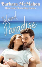 Island Paradise A sweet tropical heat romance【電子書籍】[ Barbara McMahon ]