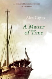 A Matter of Time【電子書籍】[ Alex Capus ]