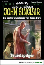 John Sinclair 1538 Teufelspilger【電子書籍】[ Jason Dark ]