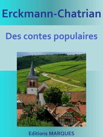 Des contes populaires Edition int?grale【電子書籍】[ Erckmann-Chatrian ]