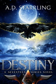 Destiny (A Seventeen Series Novel) Book 6【電子書籍】[ AD Starrling ]