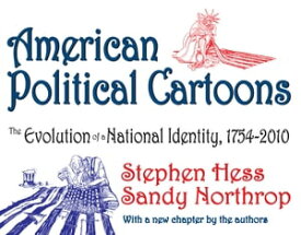 American Political Cartoons From 1754 to 2010【電子書籍】[ Sandy Northrop ]