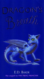 Dragon's Breath【電子書籍】[ E.D. Baker ]