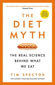 The Diet Myth The Real Science Behind What We Eat【電子書籍】[ Professor Tim Spector ]