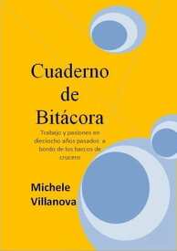 Cuaderno de Bitacora【電子書籍】[ Michele Villanova ]