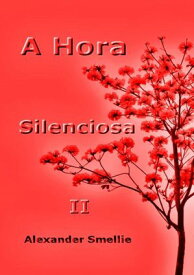 A Hora Silenciosa Ii【電子書籍】[ Silvio Dutra ]