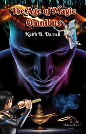 The Age of Magic Omnibus The Age of Magic【電子書籍】[ Keith B. Darrell ]