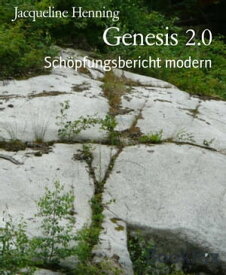 Genesis 2.0 Sch?pfungsbericht modern【電子書籍】[ Jacqueline Henning ]