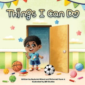 Things I Can Do【電子書籍】[ Keytorial B Hilliard ]