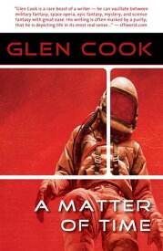 A Matter of Time【電子書籍】[ Glen Cook ]