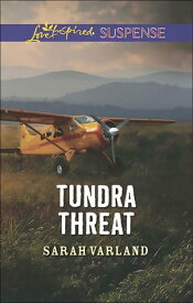 Tundra Threat (Mills & Boon Love Inspired Suspense)【電子書籍】[ Sarah Varland ]
