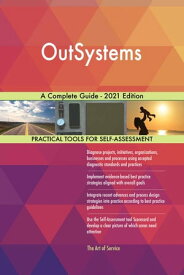 OutSystems A Complete Guide - 2021 Edition【電子書籍】[ Gerardus Blokdyk ]