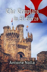 The Templars in El BIERZO【電子書籍】[ Antoine Nolla Alberola ]