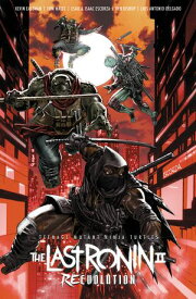 Teenage Mutant Ninja Turtles: The Last Ronin IIーRe-Evolution【電子書籍】[ Kevin Eastman ]