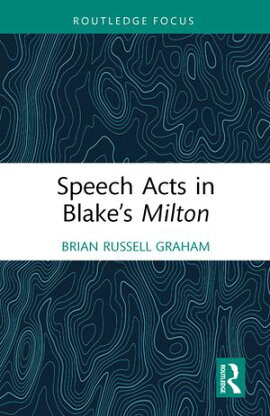 Speech Acts in Blake��s Milton 
