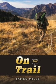 On the Trail【電子書籍】[ James Miles ]