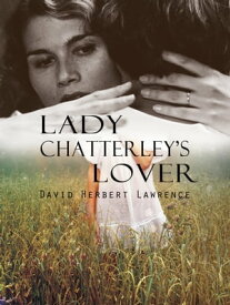 Lady Chatterley's Lover【電子書籍】[ David Herbert Lawrence ]