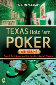 Texas Hold'em Poker: Win Online【電子書籍】[ Paul Mendelson ]