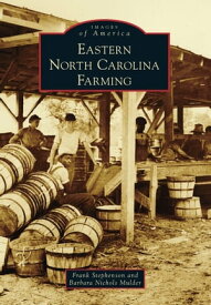 Eastern North Carolina Farming【電子書籍】[ Frank Stephenson ]