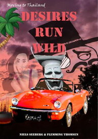 Moving to Thailand: Desires run Wild Life in Thailand, #3【電子書籍】[ Niels Seeberg ]