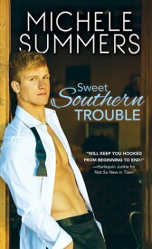 Sweet Southern Trouble【電子書籍】[ Michele Summers ]