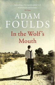 In the Wolf's Mouth【電子書籍】[ Adam Foulds ]