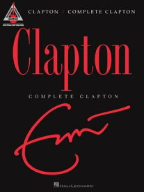 Complete Clapton Guitar Songbook【電子書籍】[ Eric Clapton ]