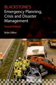 Blackstone's Emergency Planning, Crisis and Disaster Management【電子書籍】[ Brian Dillon ]