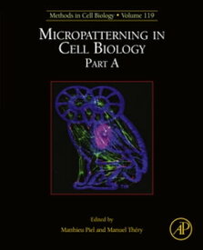Micropatterning in Cell Biology, Part A【電子書籍】[ Matthieu Piel ]