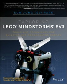 Exploring LEGO Mindstorms EV3 Tools and Techniques for Building and Programming Robots【電子書籍】[ Eun Jung Park ]