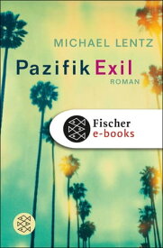 Pazifik Exil Roman【電子書籍】[ Michael Lentz ]