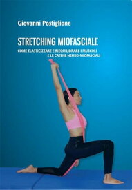 Stretching Miofasciale【電子書籍】[ Giovanni Postiglione ]