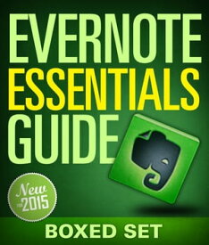Evernote Essentials Guide (Boxed Set) Evernote Guide For Beginners for Organizing Your Life【電子書籍】[ Speedy Publishing ]