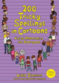200 Tricky Spellings in Cartoons Visual Mnemonics for Everyone - UK edition【電子書籍】[ Lidia Stanton ]